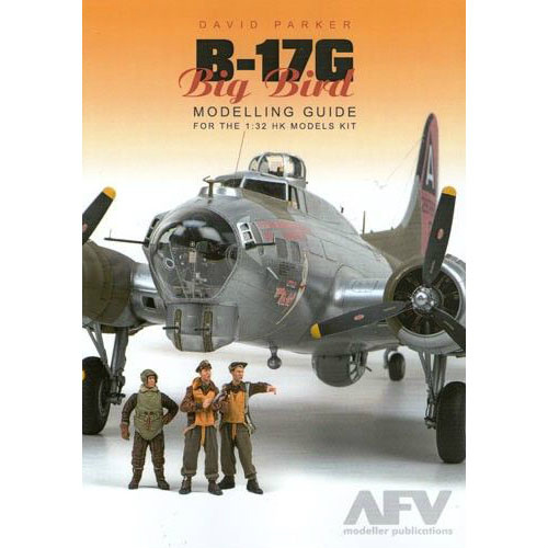 DAVID PARKER B-17G BIG BIRD MODELLING GUIDE