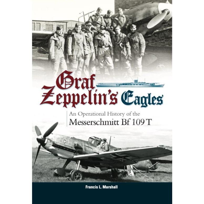 【新製品】チャンドス出版 1653 グラーフ・ツェッペリンの鷹：メッサーシュミット Bf109Tの運用履歴