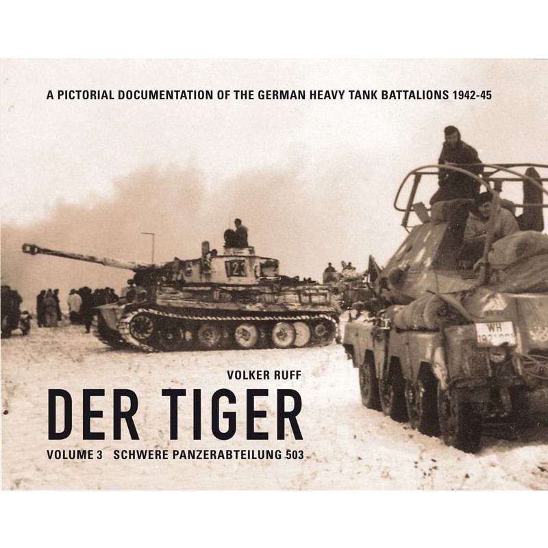 【新製品】フォルカー・ラフ タイガー Vol.3 第503重戦車大隊 1942-1945 写真集