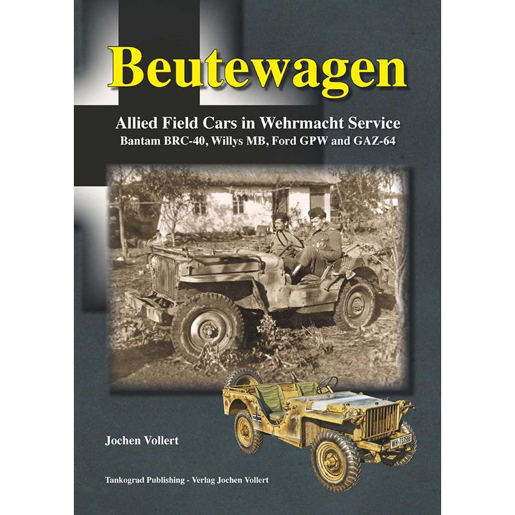 【新製品】BEUTEWAGEN ボイテヴァーゲン ドイツ国防軍が鹵獲した連合軍フィールドカー バンタムBRC-40/ウィリスMB/フォードGPW/GAZ-64【700部限定出版】
