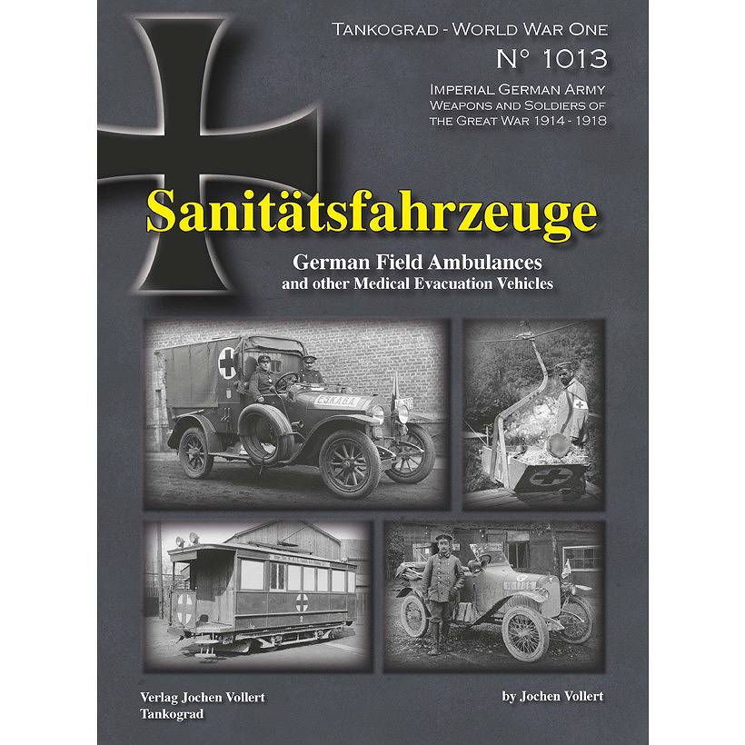 【新製品】1013 第一次世界大戦スペシャル ドイツ帝国陸軍の野戦救急車と医療サービス車両 999部限定出版