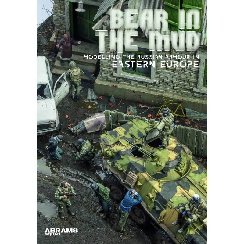 【新製品】ABRAMS SQUAD SPECIAL06 BEAR IN THE MUD Modelling the Russian Armor in Eastern Europe