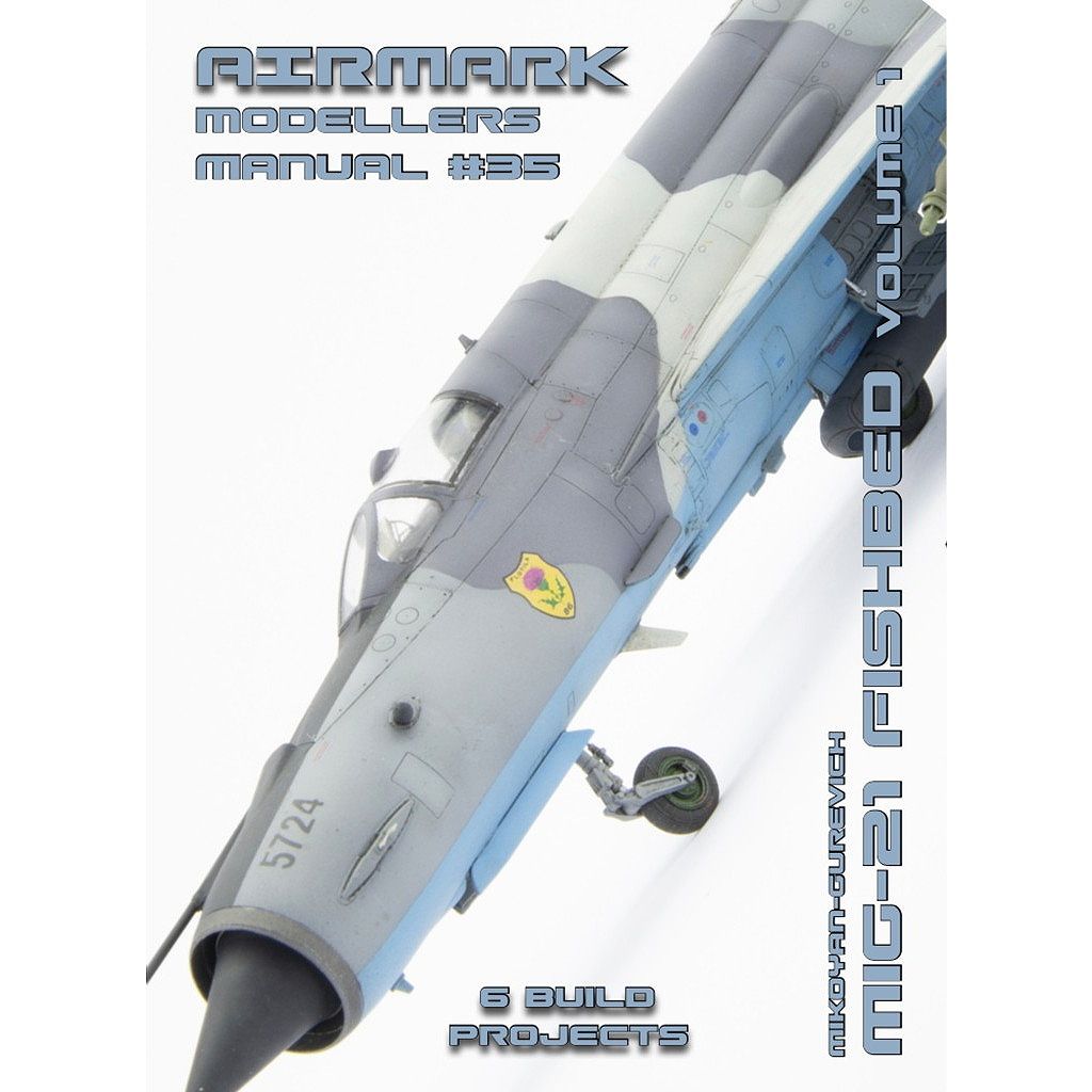 【新製品】AIRMARK AMM35 モデラーズマニュアル 35 ミグ MiG-21 フィッシュベッド Vol.1