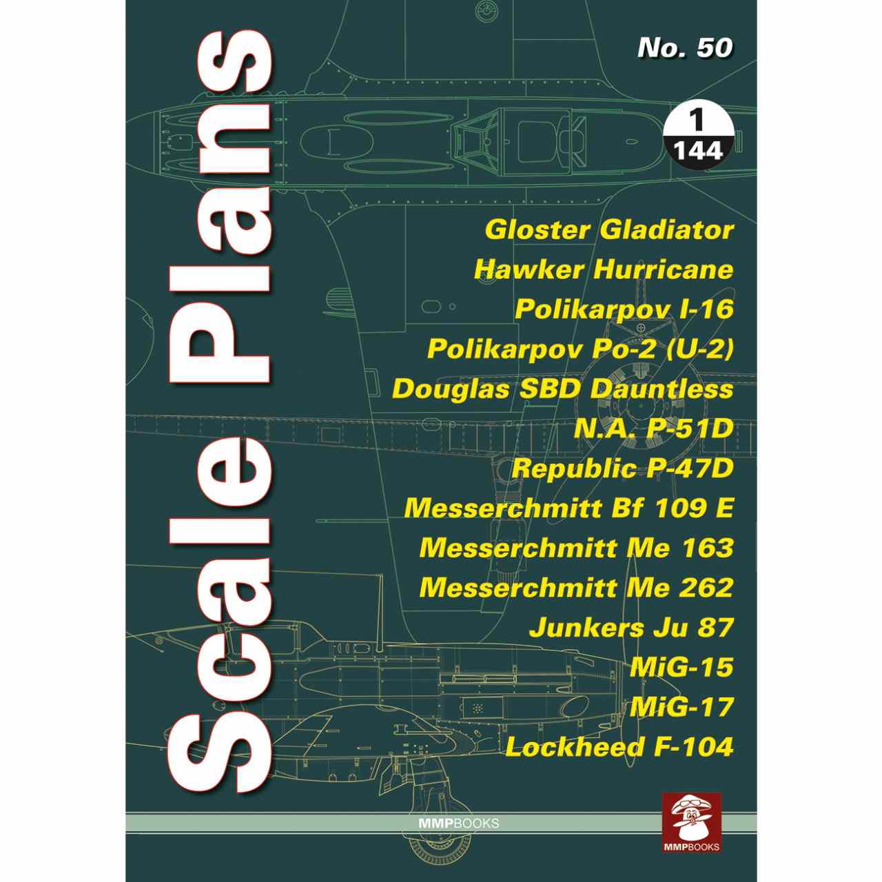 【新製品】Scale Plans No.50 Gloster Gladiator, Hawker Hurricane, Polikarpov I-16, Polikarpov U-2 (Po-2), Dauntless, N.A. P-51D, Republic P-47D, Messerschmitt Bf-109E, Me-163, Me-262, Junkers Ju-87 Stuka, Mikoyan MiG-15, MiG-17, Lockheed F-104