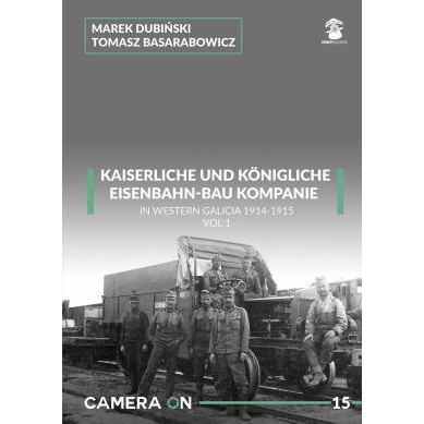 【新製品】CAMERA ON 15 K.U.K. EISENBAHN-BAU KOMPANIE IN WESTERN GALICIA 1914-1915 VOL. 1