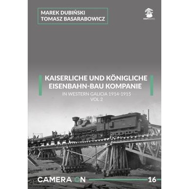 【新製品】CAMERA ON 16 K.U.K. EISENBAHN-BAU KOMPANIE IN WESTERN GALICIA 1914-1915 VOL. 2